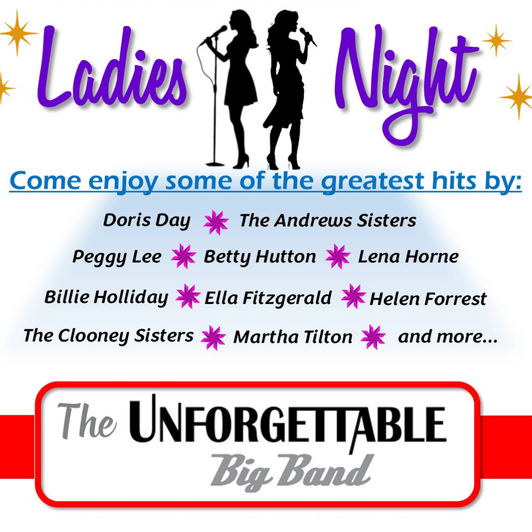 “Ladies Night - Women of the Big Band Era,” presented by the Unforgettable Big Band