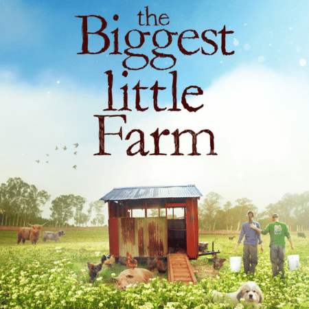 Healing Power of Nature Docuseries: The Biggest Little Farm