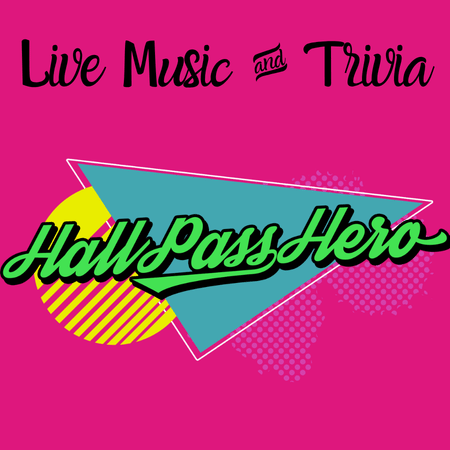 Live Music & Trivia ft. Hall Pass Hero